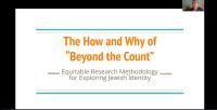 screenshot of webinar with title slide that reads "The How and Why of 'Beyond the Count' - Equitable Research Methodology for Exploring Jewish Identity"