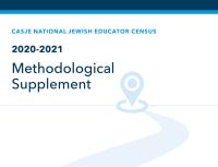 CASJE National Jewish Educator Census 2020-2021 Methodological Supplement