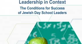 Leadership in Context: The Conditions for Success of Jewish Day School Leaders