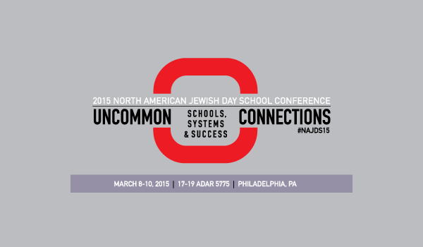2015 North American Jewish Day School Conference; Uncommon Connections;  Schools, Systems & Success