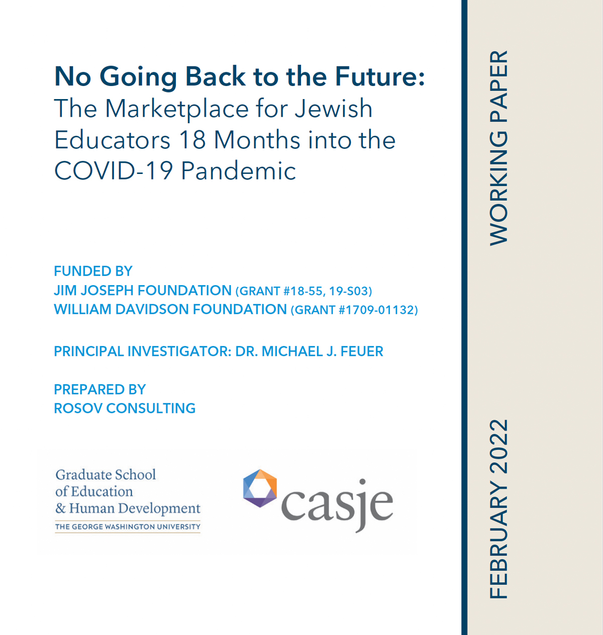 screenshot of working paper cover: "No Going Back to the Future: The Marketplace for Jewish Educators 18 Months into the COVID-19 Pandemic | FUNDED BY JIM JOSEPH FOUNDATION (GRANT #18-55, 19-S03) WILLIAM DAVIDSON FOUNDATION (GRANT #1709-01132) PRINCIPAL INVESTIGATOR: DR. MICHAEL J. FEUER PREPARED BY ROSOV CONSULTING"