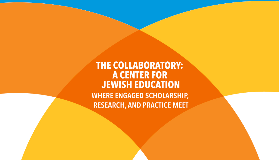 The Collaboratory: A Center for Jewish Education | Where Engaged Scholarship, Research, and Practice Meet