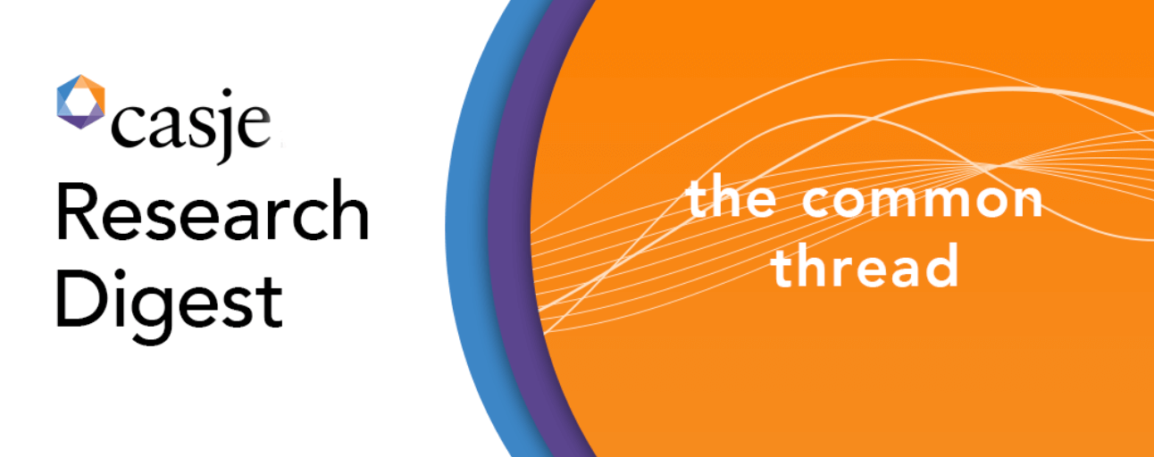 CASJE Research Digest Common Thread