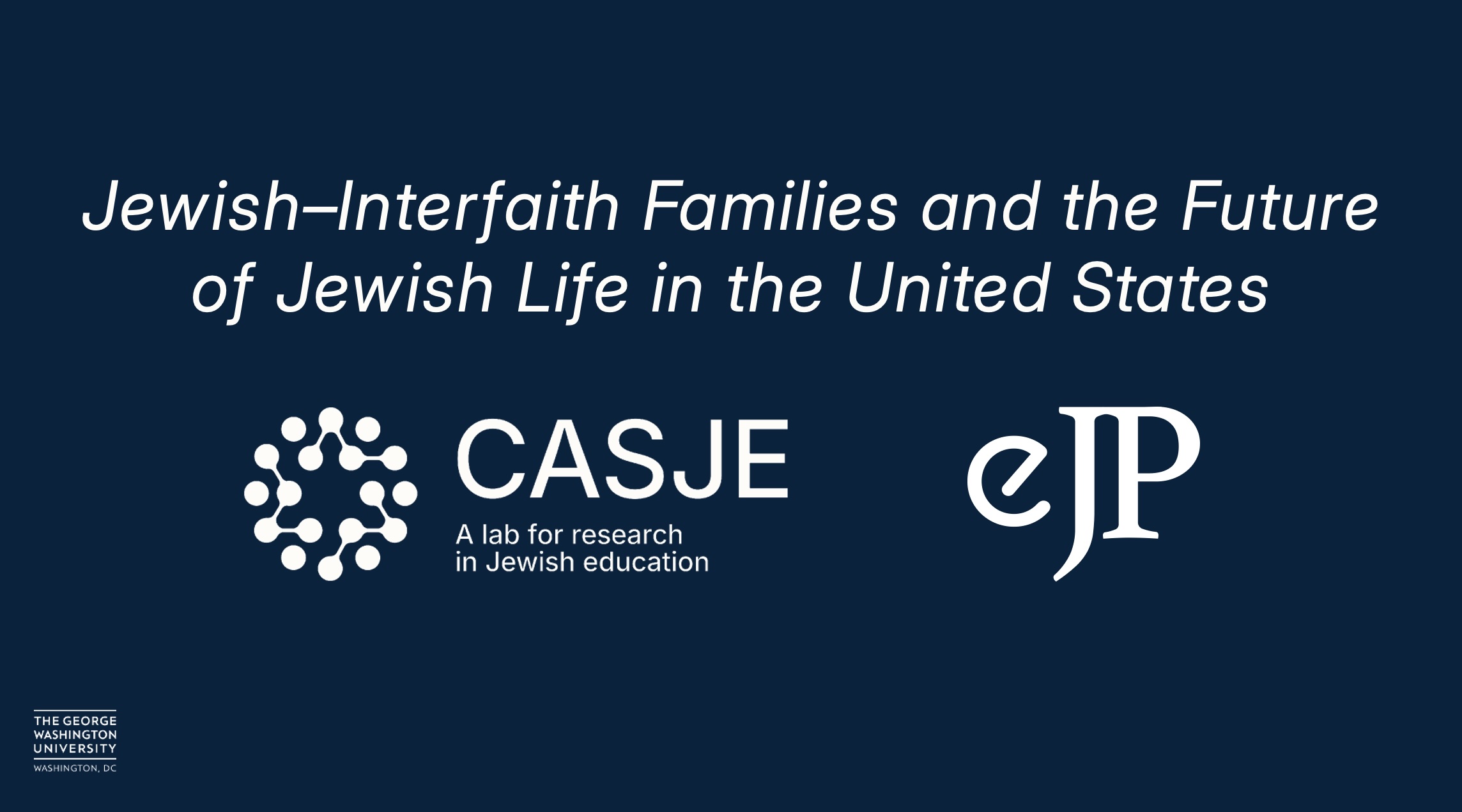 Jewish-Interfaith Families and the Future of Jewish Life in the United States, CASJE: a lab for research in Jewish education, eJP