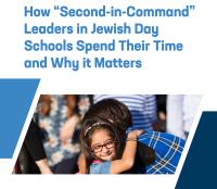 screenshot of report cover: How “Second-in-Command” Leaders in Jewish Day Schools Spend Their Time and Why it Matters (image of young girl hugging adult)