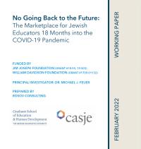 screenshot of working paper cover: "No Going Back to the Future: The Marketplace for Jewish Educators 18 Months into the COVID-19 Pandemic | FUNDED BY JIM JOSEPH FOUNDATION (GRANT #18-55, 19-S03) WILLIAM DAVIDSON FOUNDATION (GRANT #1709-01132) PRINCIPAL INVESTIGATOR: DR. MICHAEL J. FEUER PREPARED BY ROSOV CONSULTING"