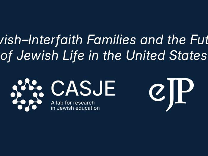 Jewish-Interfaith Families and the Future of Jewish Life in the United States, CASJE: a lab for research in Jewish education, eJP