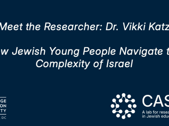 Meet the Researcher: Dr. Vikki S Katz How Jewish Young People Navigate the Complexity of Israel