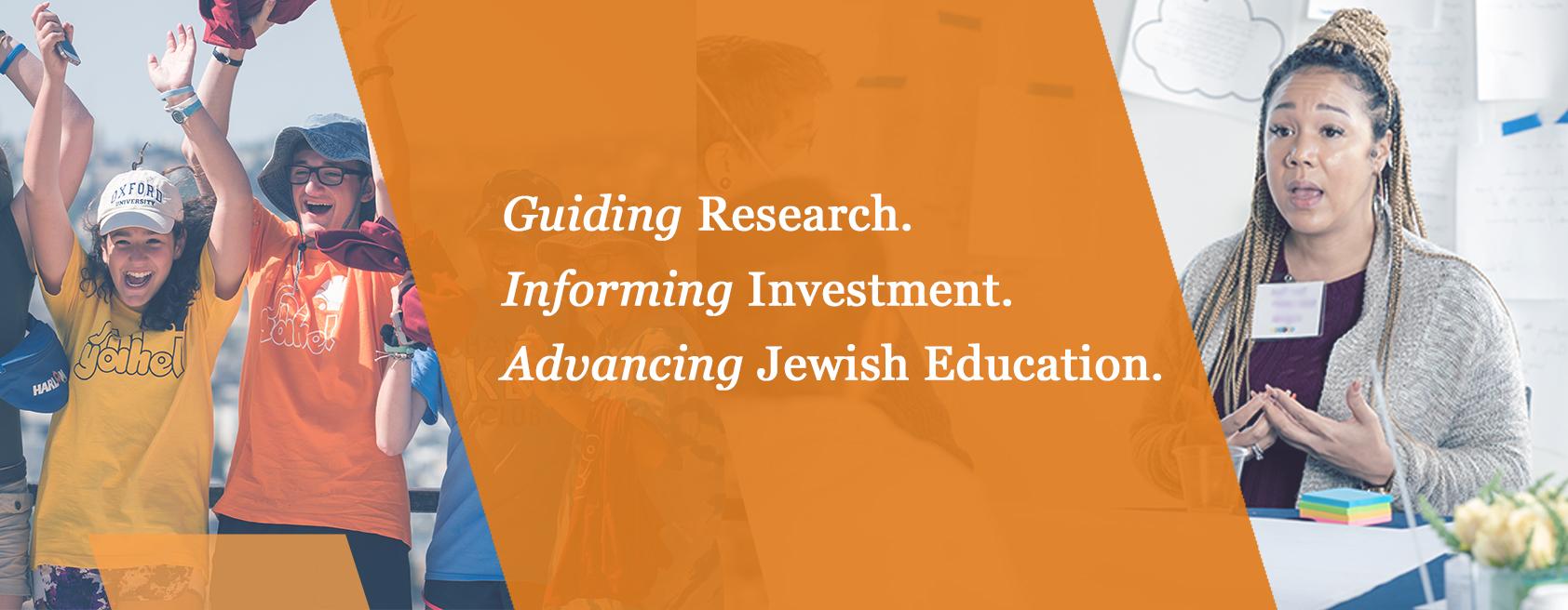 Decorative header that includes two photos of Jewish professionals in the background and an orange background behind text that reads "Guiding Research. Informing Investment. Advancing Jewish Education."