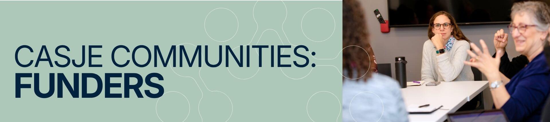 CASJE Communities: Funders