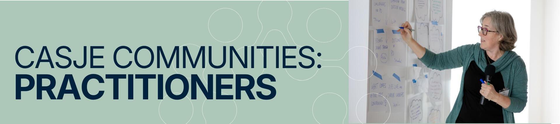 CASJE Communities: Practitioners